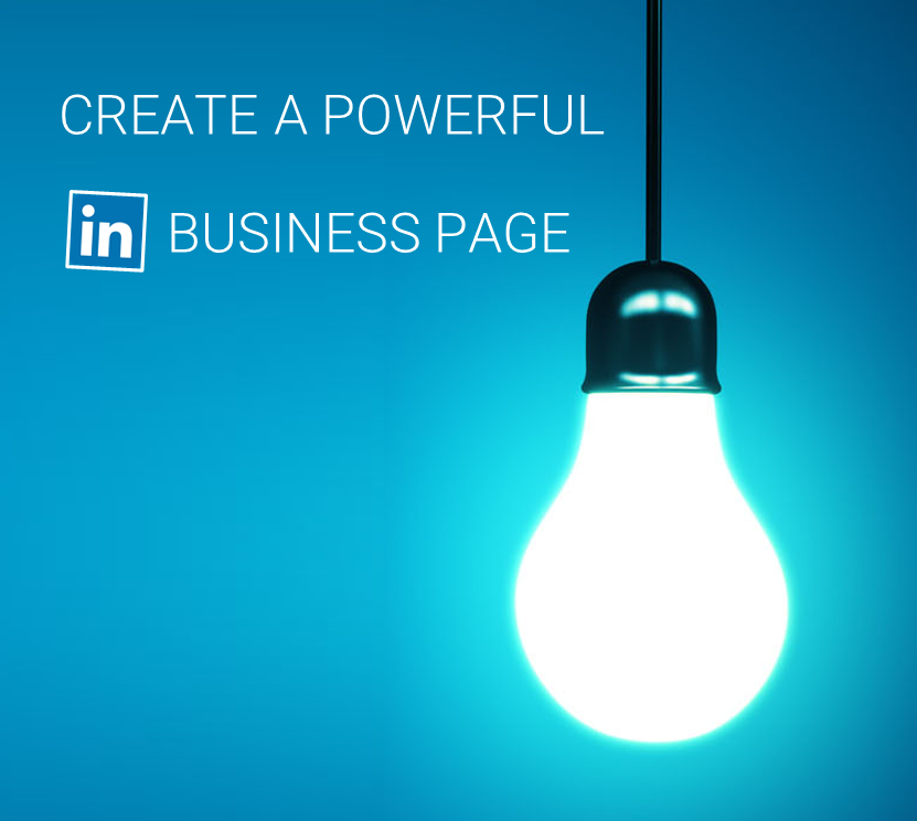 How to Create a Powerful LinkedIn Business Page: Complete Guide