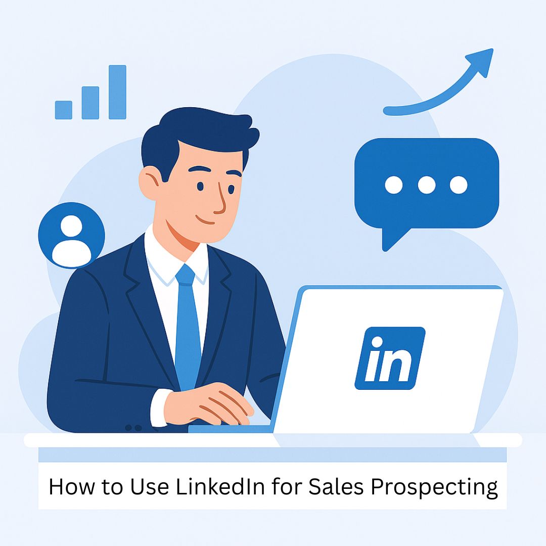 Illustration of a business professional in a suit using a LinkedIn-branded laptop, surrounded by icons representing user engagement, chat, analytics, and growth. A caption below reads: 'How to Use LinkedIn for Sales Prospecting