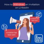 How to Withdraw an Invitation on LinkedIn