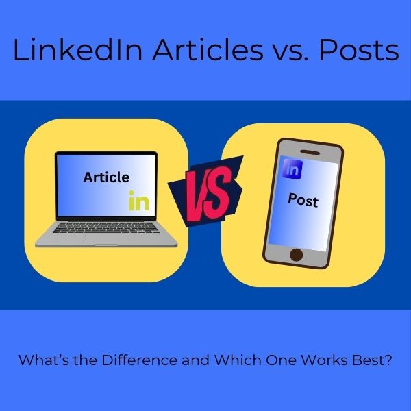 Graphic comparing LinkedIn Articles vs. Posts. A laptop represents an article, and a smartphone represents a post, with a 'VS' symbol in between. The image highlights the key question: What’s the difference, and which one works best?